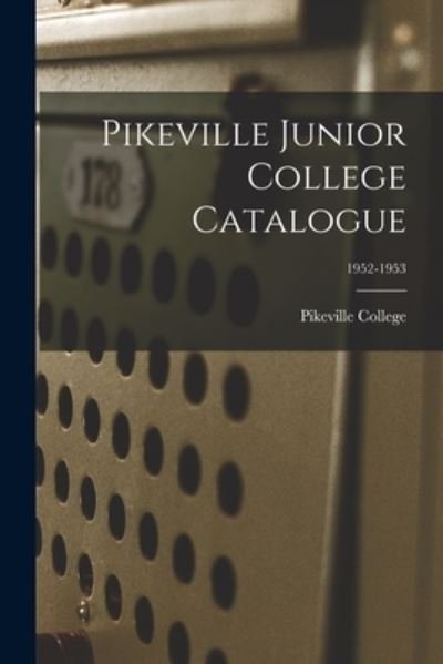 Cover for Pikeville College · Pikeville Junior College Catalogue; 1952-1953 (Paperback Book) (2021)