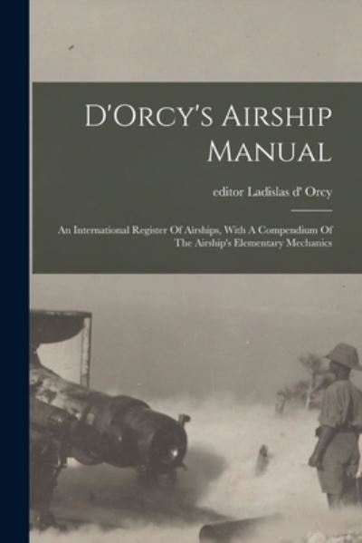 Cover for Ladislas D' Editor Orcy · D'Orcy's Airship Manual (Paperback Book) (2021)