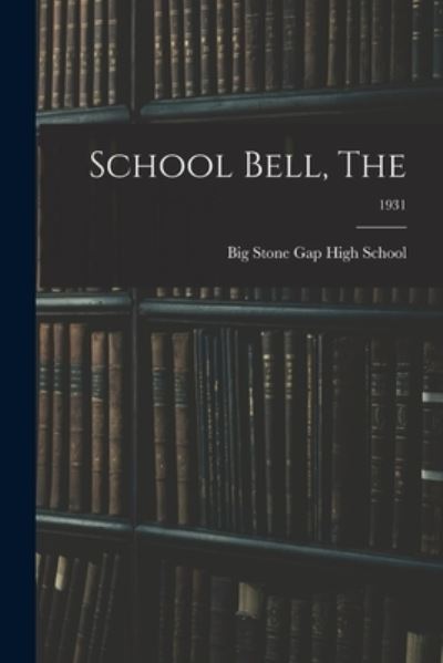 Cover for Big Stone Gap High School · School Bell, The; 1931 (Paperback Book) (2021)