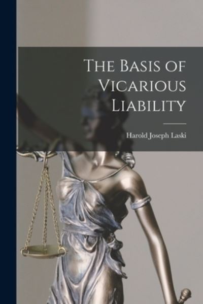Cover for Harold Joseph Laski · Basis of Vicarious Liability (Book) (2022)