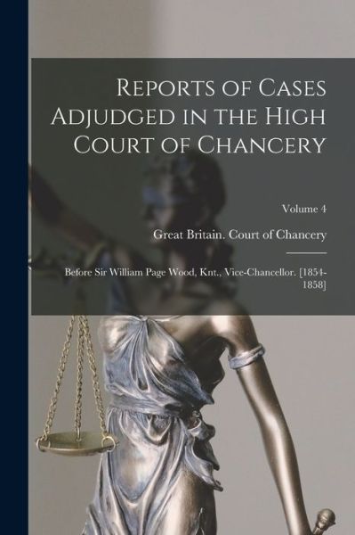 Cover for Great Britain Court of Chancery · Reports of Cases Adjudged in the High Court of Chancery (Book) (2022)