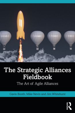 Cover for Gavin Booth · The Strategic Alliances Fieldbook: The Art of Agile Alliances (Paperback Book) (2022)