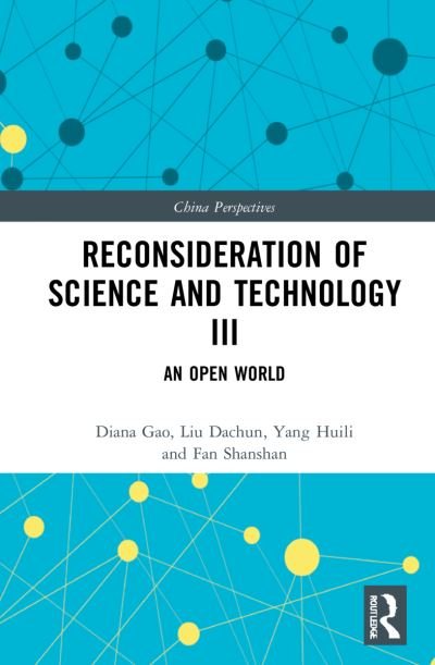 Cover for Liu Dachun · Reconsideration of Science and Technology III: An Open World - China Perspectives (Pocketbok) (2024)