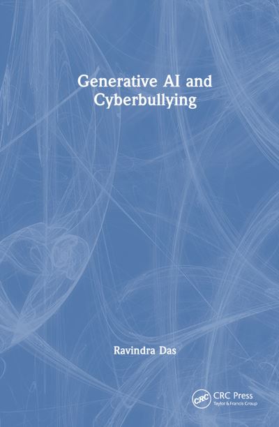 Cover for Das, Ravindra (President, HTG Solutions, IL, USA) · Generative AI and Cyberbullying (Hardcover Book) (2024)