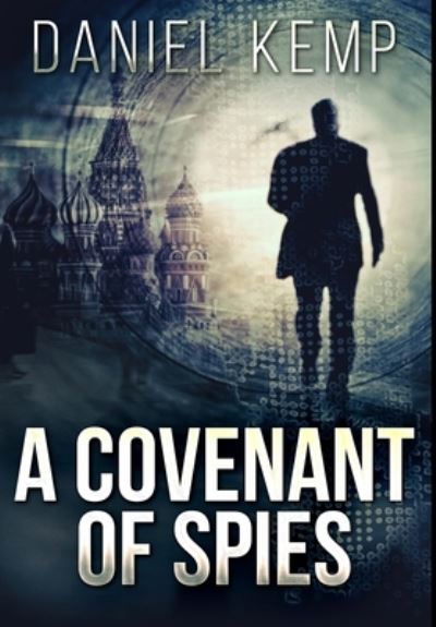 Cover for Daniel Kemp · A Covenant Of Spies (Hardcover Book) (2021)