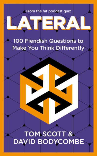 Cover for Tom Scott · Lateral: 100 Fiendish Questions to Make You Think Differently (Paperback Book) (2024)