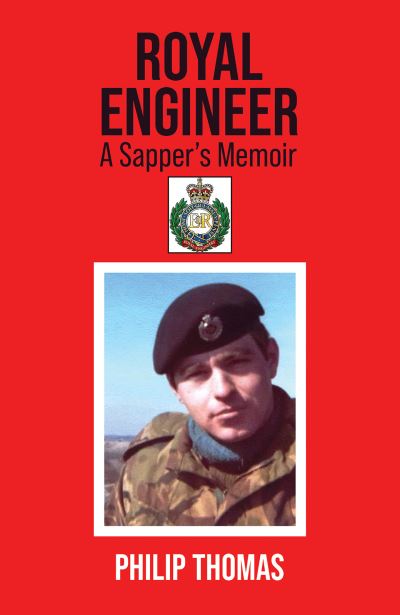 Cover for Philip Thomas · Royal Engineer: A Sapper’s Memoir (Paperback Book) (2023)