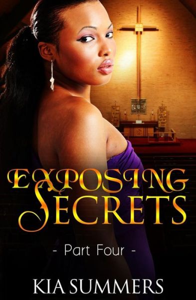 Cover for Kia Summers · Exposing Secrets 4 (Pocketbok) (2019)