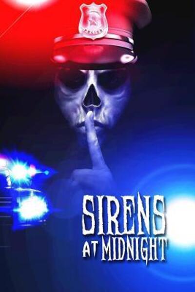 Cover for Nick Botic · Sirens at Midnight : Terrifying Tales of First Responders (Paperback Book) (2019)