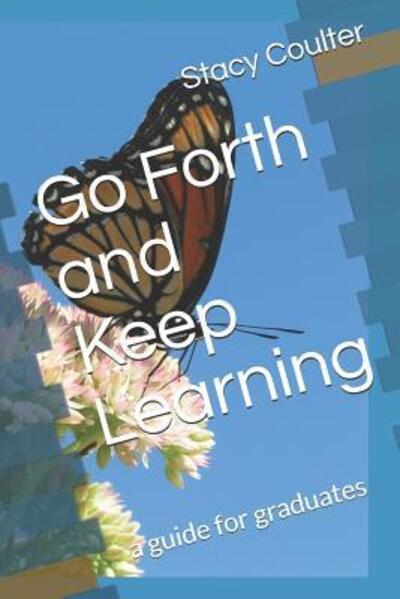 Cover for Stacy Lee Coulter · Go Forth and Keep Learning (Paperback Book) (2019)