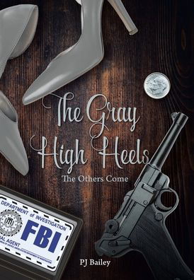 Cover for Pj Bailey · The Gray High Heels : The Others Come (Gebundenes Buch) (2019)