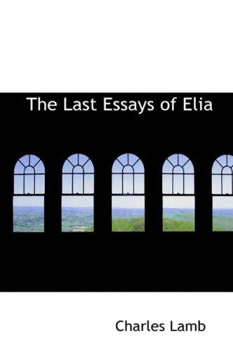 Cover for Charles Lamb · The Last Essays of Elia (Hardcover Book) (2009)