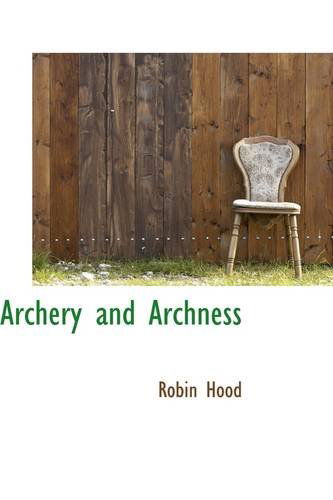 Archery and Archness - Robin Hood - Livros - BiblioLife - 9781103540006 - 10 de março de 2009