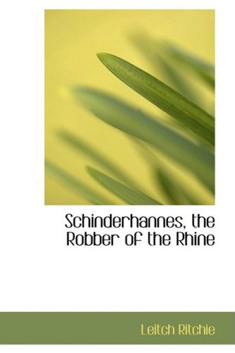 Cover for Leitch Ritchie · Schinderhannes, the Robber of the Rhine (Paperback Book) (2009)