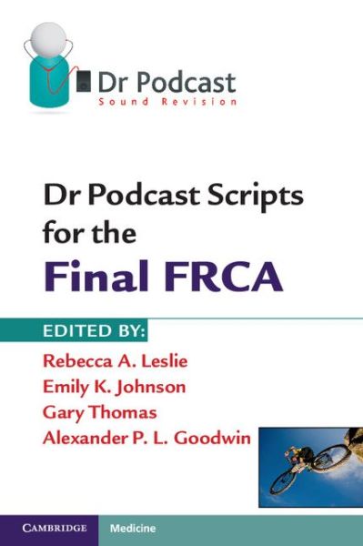 Cover for Rebecca A. Leslie · Dr Podcast Scripts for the Final FRCA (Paperback Book) (2011)