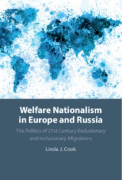 Cover for Cook, Linda J. (Brown University, Rhode Island) · Welfare Nationalism in Europe and Russia: The Politics of 21st Century Exclusionary and Inclusionary Migrations (Paperback Book) (2024)