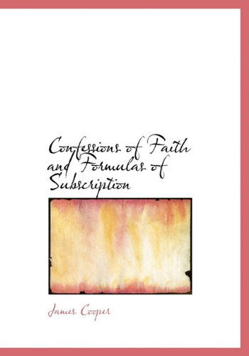 Cover for James Cooper · Confessions of Faith and Formulas of Subscription (Inbunden Bok) (2009)