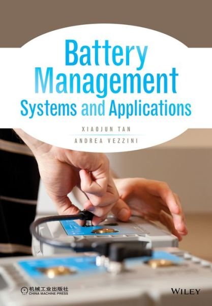 Battery Management System and its Applications - Tan, Xiaojun (Sun Yat-sen University, China) - Livres - John Wiley & Sons Inc - 9781119154006 - 26 janvier 2023