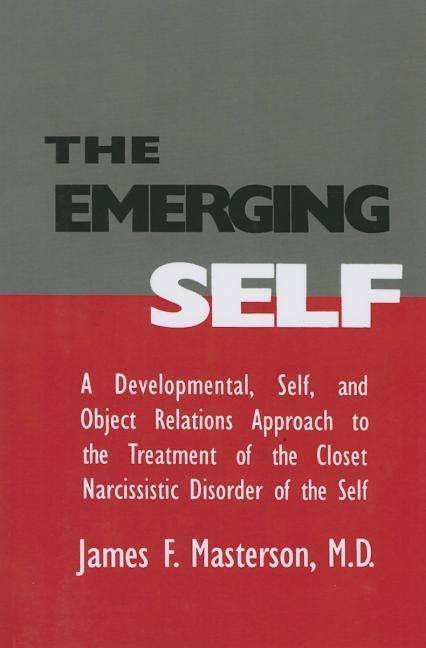 Cover for Masterson, M.D., James F. · The Emerging Self: A Developmental,.Self, And Object Relatio: A Developmental Self &amp; Object Relations Approach To The Treatment Of The Closet Narcissistic Disorder of the Self (Pocketbok) (2014)