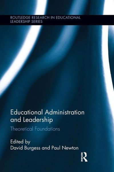 Educational Administration and Leadership: Theoretical Foundations - Routledge Research in Educational Leadership -  - Bøger - Taylor & Francis Ltd - 9781138287006 - 18. november 2016