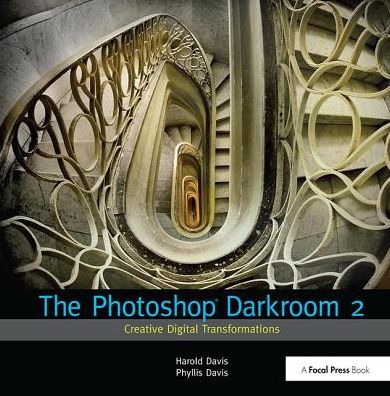 Cover for Harold Davis · The Photoshop Darkroom 2: Creative Digital Transformations (Gebundenes Buch) (2018)