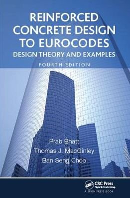 Cover for Prab Bhatt · Reinforced Concrete Design to Eurocodes: Design Theory and Examples, Fourth Edition (Innbunden bok) (2017)