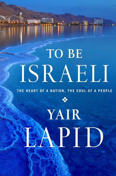 Cover for Yair Lapid · To Be Israeli (Book) (2024)