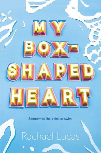 Cover for Rachael Lucas · My Box-Shaped Heart (Hardcover Book) (2019)