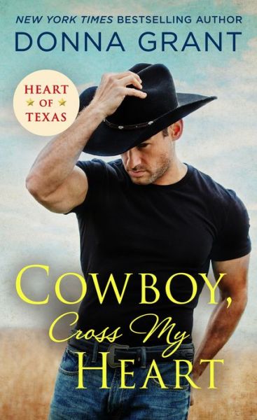 Cowboy, Cross My Heart - Heart of Texas - Donna Grant - Książki - St. Martin's Publishing Group - 9781250169006 - 28 sierpnia 2018