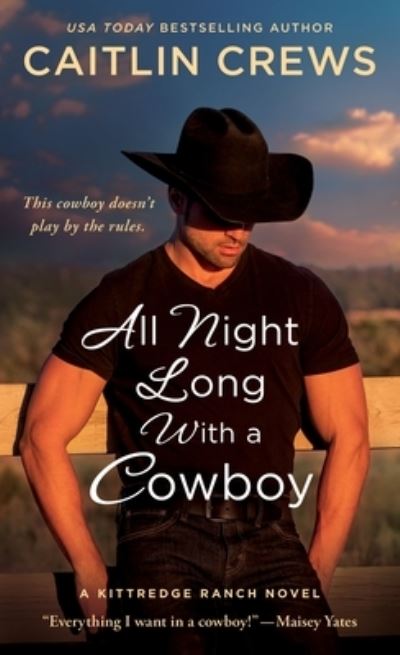 Cover for Caitlin Crews · All Night Long with a Cowboy: A Kittredge Ranch Novel - Kittredge Ranch (Paperback Book) (2021)