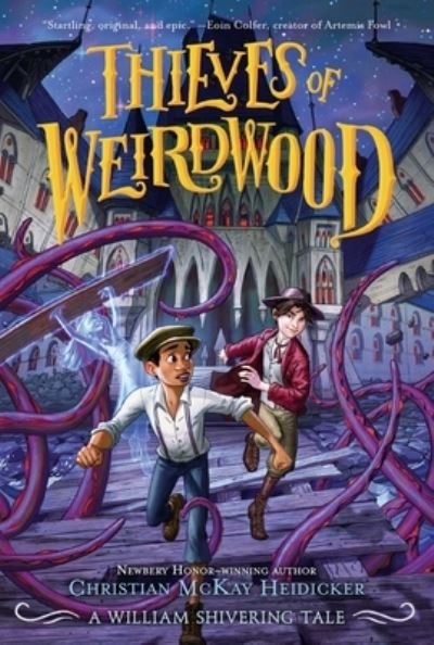 Cover for Christian McKay Heidicker · Thieves of Weirdwood: A William Shivering Tale - Thieves of Weirdwood (Paperback Book) (2021)