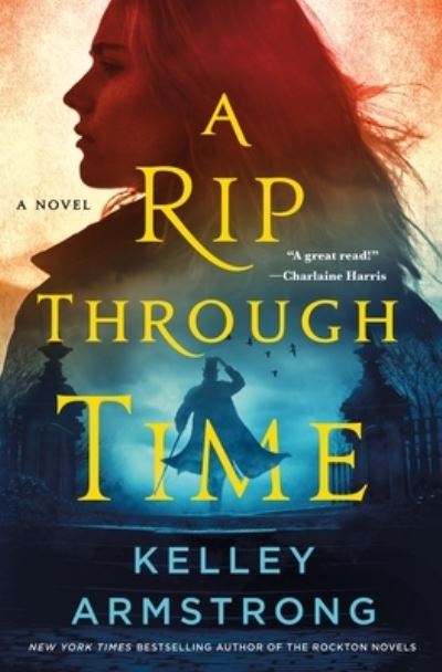 Cover for Kelley Armstrong · A Rip Through Time: A Novel - Rip Through Time Novels (Gebundenes Buch) (2022)