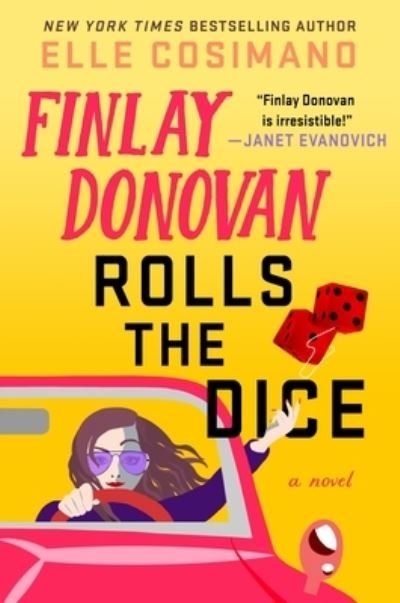 Cover for Elle Cosimano · Finlay Donovan Rolls the Dice: A Novel - The Finlay Donovan Series (Gebundenes Buch) (2024)
