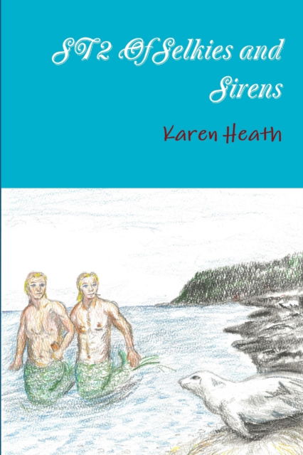 Cover for Karen Heath · Of Selkies and Sirens (Taschenbuch) (2012)