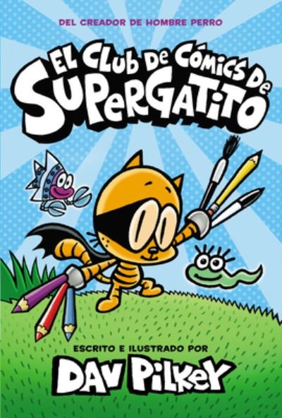 Club de Cómics de Supergatito (Cat Kid Comic Club) - Dav Pilkey - Bøker - Scholastic, Incorporated - 9781338746006 - 3. august 2021