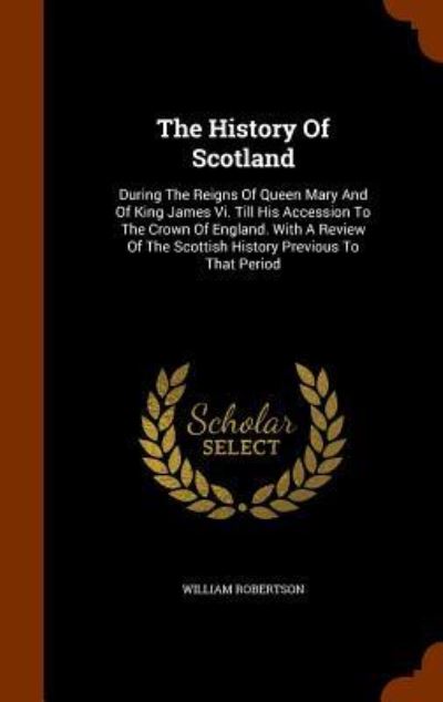 Cover for William Robertson · The History of Scotland (Hardcover Book) (2015)