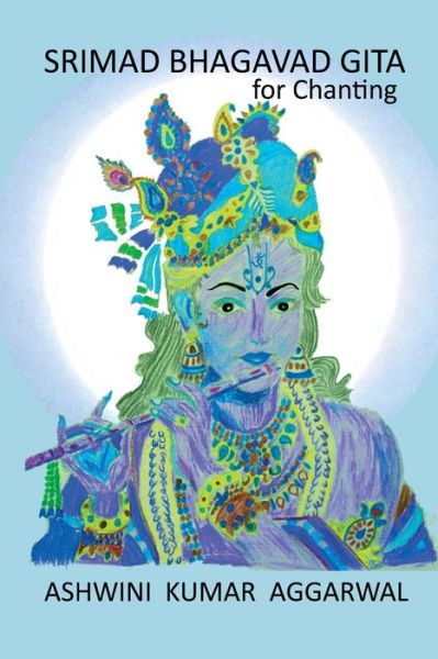 Cover for Ashwini Kumar Aggarwal · Srimad Bhagavad Gita for Chanting (Paperback Book) (2016)