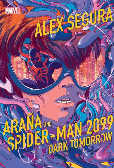 Cover for Alex Segura · Arana And Spider-Man 2099: Dark Tomorrow (Book) (2023)