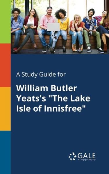 Cover for Cengage Learning Gale · A Study Guide for William Butler Yeats's &quot;The Lake Isle of Innisfree&quot; (Paperback Bog) (2017)