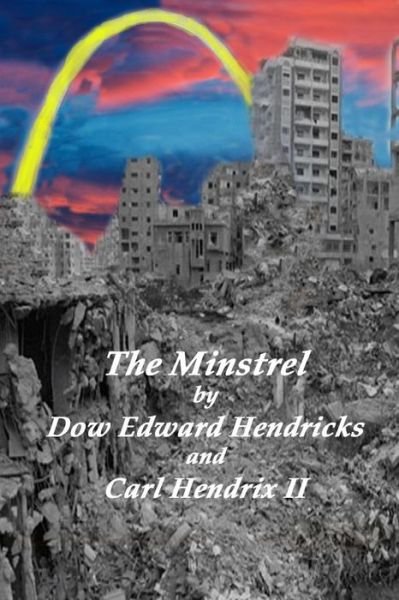 Cover for Dow Edward Hendricks · The Minstrel (Paperback Bog) (2018)