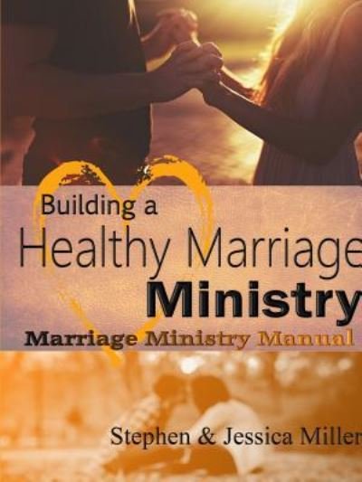 Cover for Stephen Miller · Building a Healthy Marriage Ministry (Paperback Book) (2018)