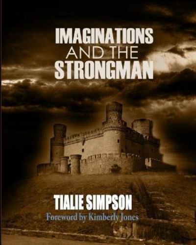 Imaginations and the Strongman - Tialie Simpson - Kirjat - Blurb - 9781389140006 - keskiviikko 26. kesäkuuta 2024