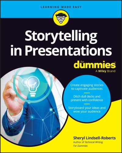 Storytelling in Presentations For Dummies - Sheryl Lindsell-Roberts - Böcker - John Wiley & Sons Inc - 9781394201006 - 28 september 2023