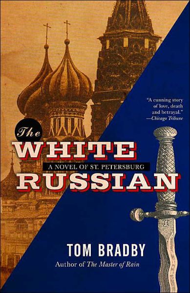 The White Russian: a Novel - Tom Bradby - Livros - Anchor - 9781400032006 - 8 de junho de 2004