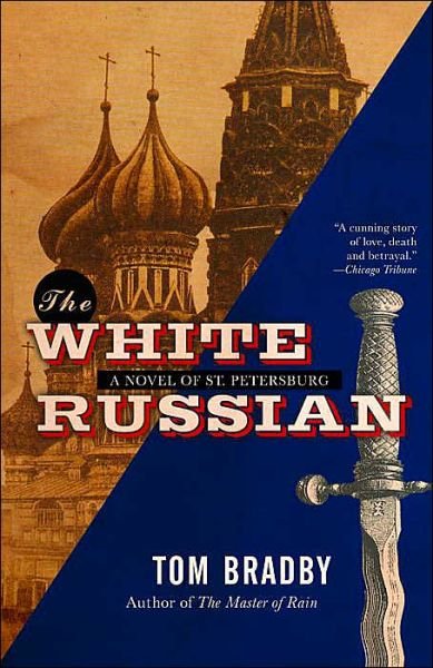 Cover for Tom Bradby · The White Russian: a Novel (Paperback Bog) (2004)