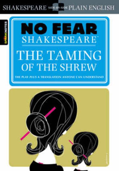 The Taming of the Shrew (No Fear Shakespeare) - No Fear Shakespeare - SparkNotes - Books - Spark - 9781411401006 - January 22, 2004