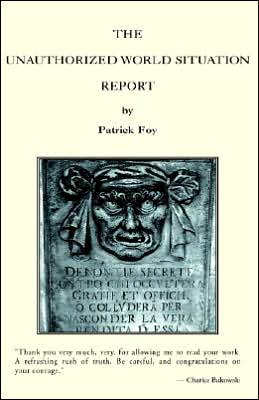 Cover for Patrick Foy · The Unauthorized World Situation Report (Paperback Book) (2005)