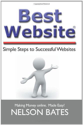 Best Website: Simple Steps to Successful Websites - Nelson Bates - Böcker - BookSurge Publishing - 9781419690006 - 25 mars 2008