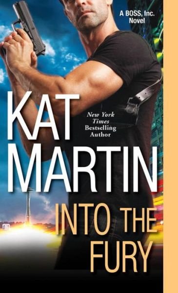 Into the Fury - BOSS, Inc. - Kat Martin - Książki - Kensington Publishing - 9781420139006 - 26 stycznia 2016