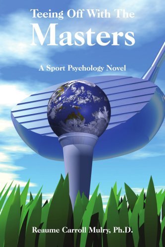 Cover for Reaume Mulry · Teeing off with the Masters: a Sport Psychology Novel (Paperback Book) (2005)